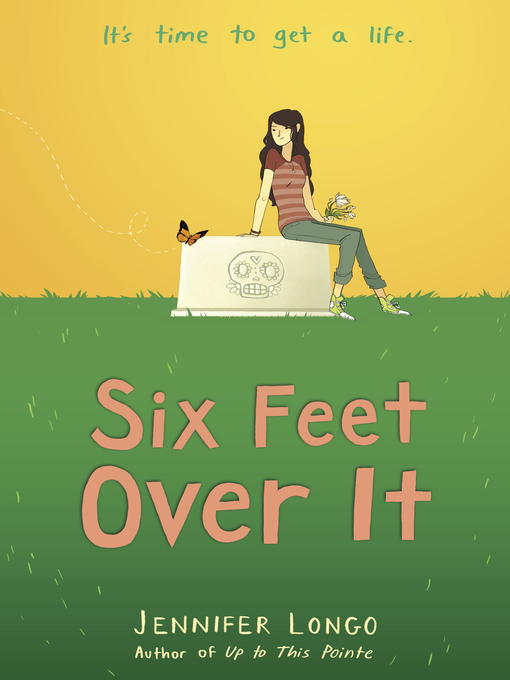 Title details for Six Feet Over It by Jennifer Longo - Available